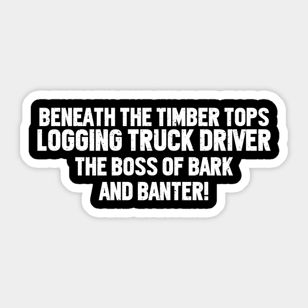 Logging Truck Driver Sticker by trendynoize